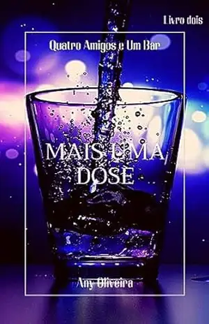 Mais Uma Dose: série Quatro Amigos e Um Bar – Any Oliveira