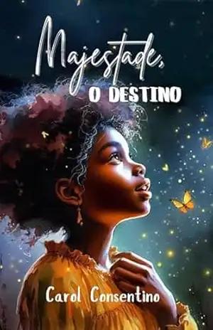 MAJESTADE, O DESTINO – CAROL CONSENTINO