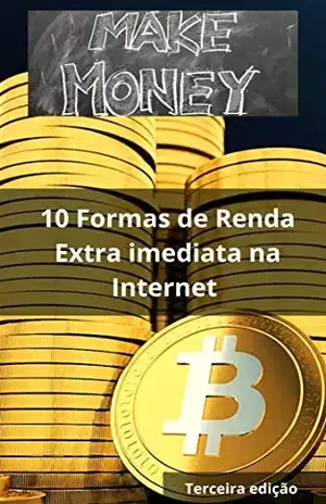 Make Money 3: 10 Formas de renda extra imediata na internet – Empreendedor  Digital