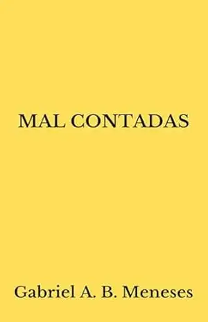 Mal contadas – Gabriel A. B. Meneses
