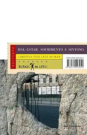 Mal–estar, sofrimento e sintoma: Uma psicopatologia do Brasil entre muros (Coleção Estado de Sítio) – Christian Ingo Lenz Dunker