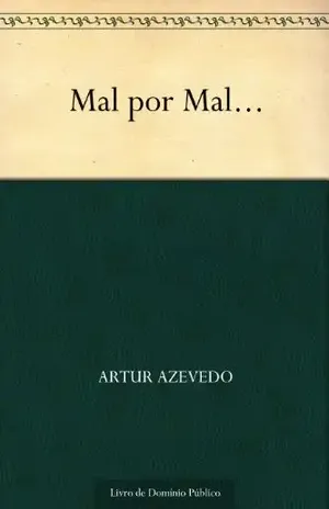 Mal por Mal… – Artur Azevedo