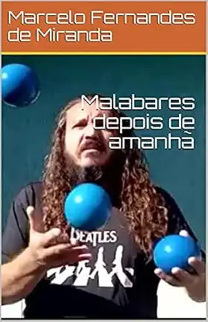 Malabares depois de amanhã – Marcelo Fernandes de Miranda