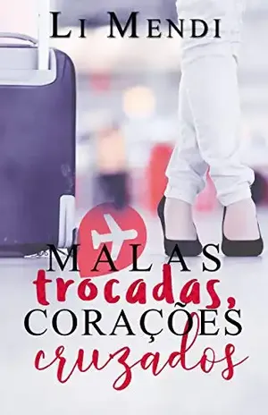 Malas Trocadas, Corações Cruzados: trocar as malas é só o começo da confusão nesse divertido conto romântico com toque Enemies to lovers (O amor pegou de jeito) – Li Mendi