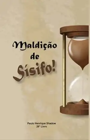 Maldição De Sísifo! – Paulo Henrique Shadow