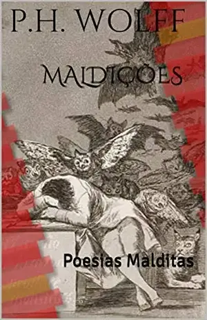 Maldições: Poesias Malditas (Poeta bom, Poeta morto Livro 3) - P.H. Wolff