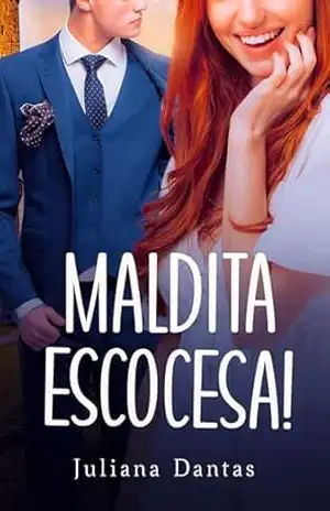 Maldita Escocesa: Uma Comédia Romântica Enemies to Lovers (Julie & Simon) – Juliana Dantas