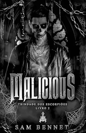 MALICIOUS (TRINDADE DOS ESCORPIÕES Livro 2) – Sam Bennet