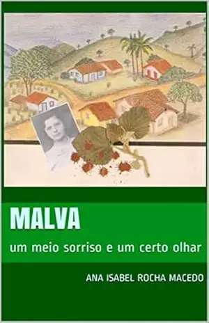 MALVA: um meio sorriso e um certo olhar - Ana Isabel Rocha Macedo