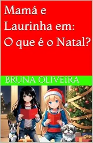 Mamá e Laurinha em: O que é o Natal? – Bruna Oliveira