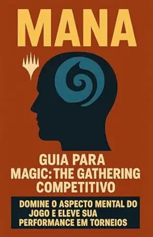 Mana:: Dominando o jogo mental do MTG – italo pgl lotufo