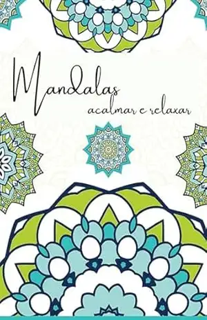 Mandala: acalmar e relaxar – Aline  Silva