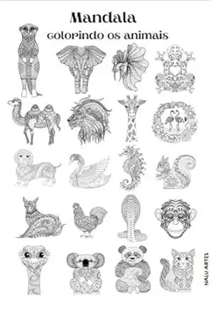 MANDALA: COLORINDO OS ANIMAIS (Mandala Coloring Pages Worksheet for Adults Livro 1) – SALINE SANTOS