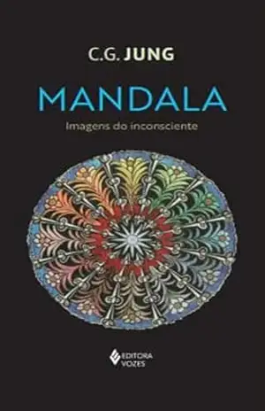 Mandala: Imagens do inconsciente - C. G. Jung