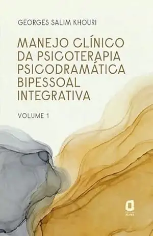 Manejo clínico da psicoterapia psicodramática bipessoal integrativa - Georges Salim Khouri