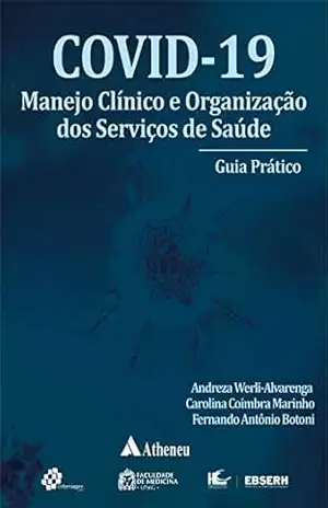 Manejo Clínico e Org. dos Serv. de Saúde para o Atend. dos Pacientes Infectados com COVID–19 (eBook) - Andreza Werli Alvarenga