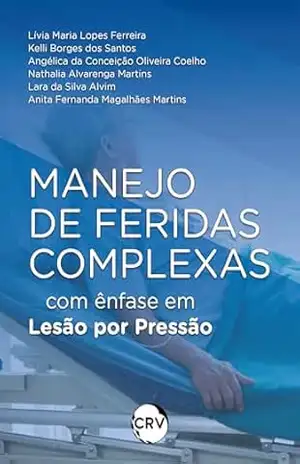Manejo de feridas complexas com ênfase em lesão por pressão - Lívia Maria Lopes Ferreira