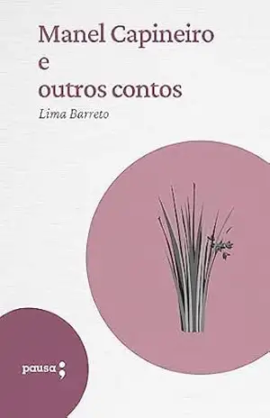Manel Capineiro e outros contos – Lima Barreto