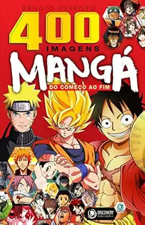 Mangá do Começo ao Fim – 400 Imagens (Discovery Publicações) – Discovery Publicações