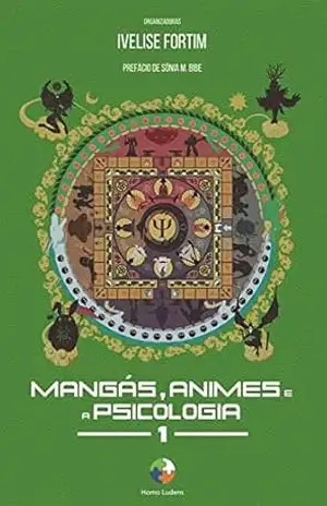Mangás, Animes e a Psicologia – Ivelise Fortim