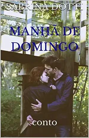 Manhã de domingo: conto – Sabrina Dotti