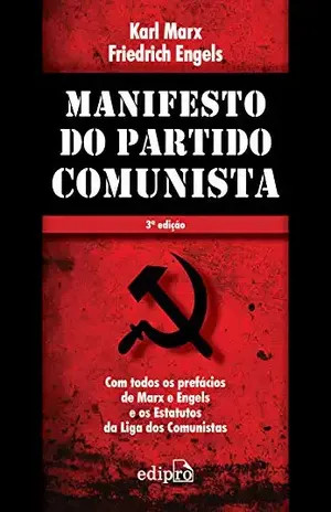 Manifesto do Partido Comunista: Com todos os prefácios de Marx e Engels e os Estatutos da Liga dos Comunistas - Karl Marx