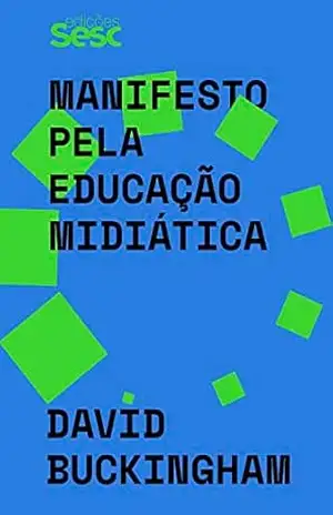 Manifesto pela educação midiática – David Buckingham