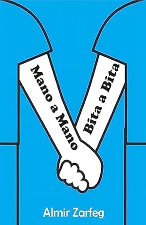 Mano a Mano, Bita a Bita – Almir  Zarfeg
