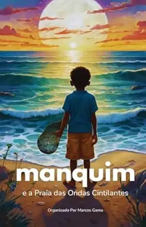 Manquim, e a Praia das Ondas Cintilantes – Marcos Gama