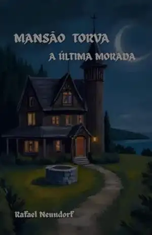 Mansão Torva: A última morada – Rafael Neundorf
