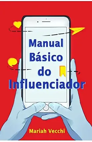 Manual Básico do Influenciador - Mariah Vecchi