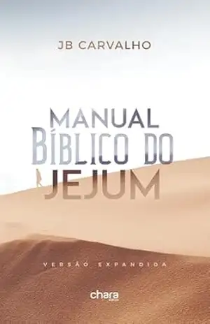 Manual Bíblico do Jejum - JB  Carvalho