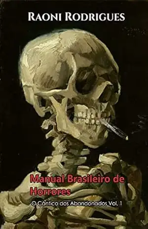 Manual Brasileiro de Horrores: O Cântico dos Abandonados Vol. 1 – Raoni Rodrigues