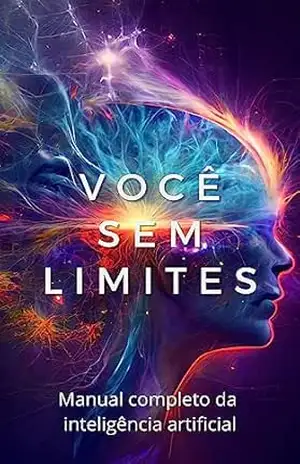 Manual completo da Inteligencia artificial: Você sem limites - Walter elias filho