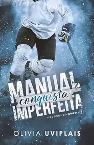 Manual da Conquista Imperfeita – Olivia Uviplais