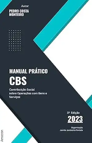 Manual da Contribuição Social sobre Operações de Bens e Serviços: Aplicação Prática de um Imposto em Construção - Pedro Costa Monteiro