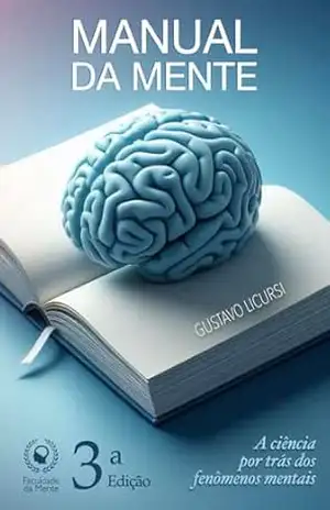 Manual da Mente: A ciência por trás dos fenômenos mentais – Gustavo Licursi