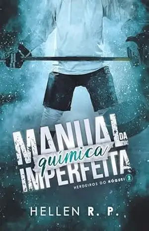 Manual da Química Imperfeita – Hellen  R. P.