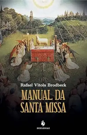 Manual da Santa Missa – Rafael Vitola Brodbeck