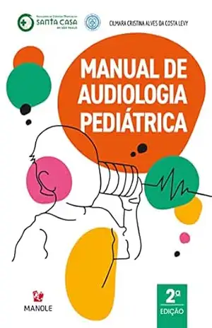 Manual de audiologia pediátrica 2a ed. – Cilmara Cristina Alves da Costa Levy