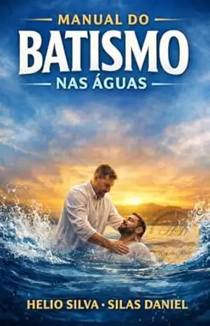 MANUAL DE BATISMO NAS ÁGUAS – HELIO SILVA