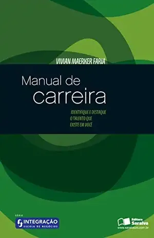 MANUAL DE CARREIRA – – VIVIAN MAEKER FARIA INTEGRACAO CONSULTORIA E TREINAMENTO LTD