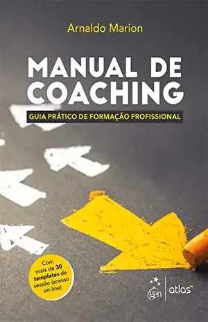 Manual de Coaching – Guia Prático de Formação Profissional – Arnaldo Marion