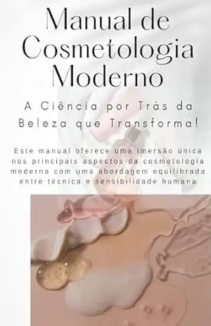 Manual de Cosmetologia Moderno: A Ciência por Trás da Beleza que Transforma - David Mendes de Araújo