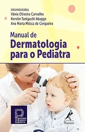 Manual de dermatologia para o pediatra – Vânia Oliveira Carvalho
