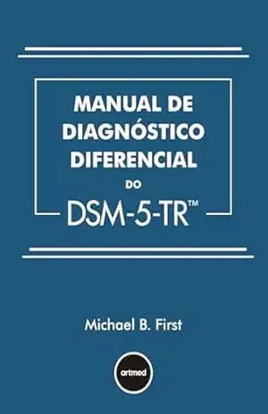 Manual de Diagnóstico Diferencial do DSM–5–TR - Michael B. First