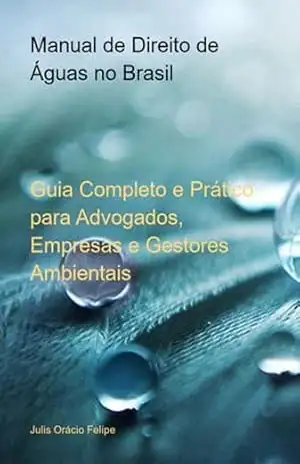Manual De Direito De Águas No Brasil - Julis Orácio Felipe