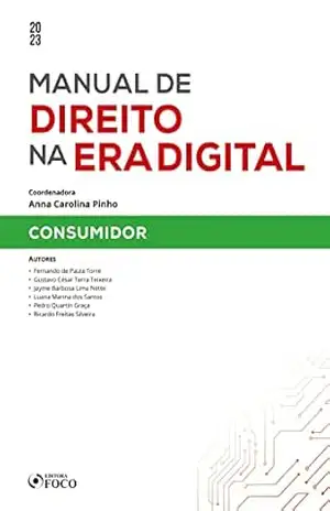 Manual de direito na era digital – Consumidor - Fernando de Paula Torre