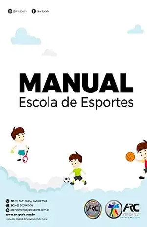 Manual de Escola de Esportes: Como aumentar o engajamento e o rendimento de seus alunos com medidas práticas! - Sérgio  Maroneze Duarte