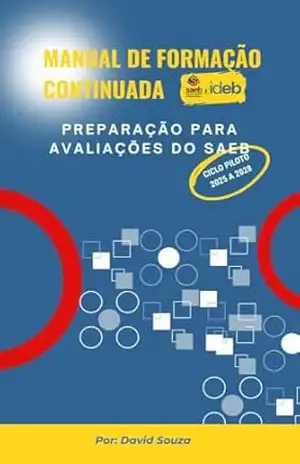 MANUAL DE FORMAÇÃO CONTINUADA: PREPARAÇÃO PARA AVALIAÇÕES DO SAEB – David Souza